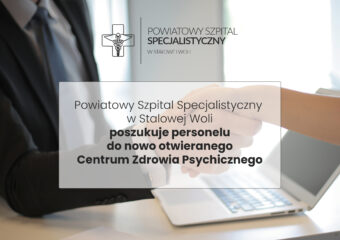 Powiatowy Szpital Specjalistyczny w Stalowej Woli poszukuje personelu do nowo otwieranego Centrum Zdrowia Psychicznego