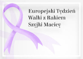 Europejski tydzień walki z rakiem szyjki macicy
