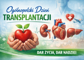 Transplantacja: temat trudny, ale ważny